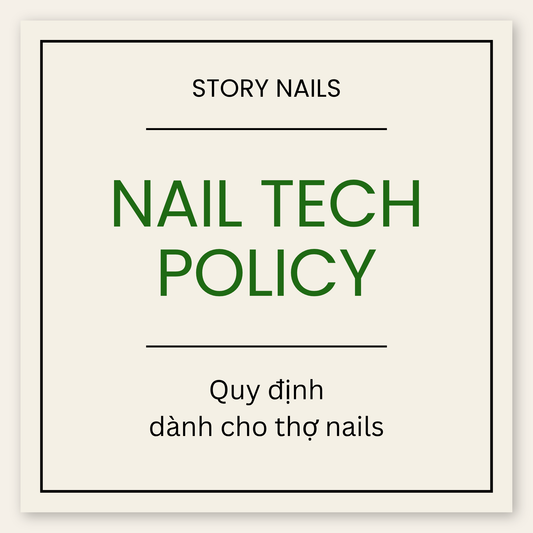 Nail Tech Policy - Quy định dành cho thợ nails